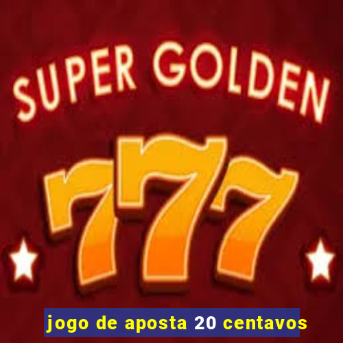 jogo de aposta 20 centavos